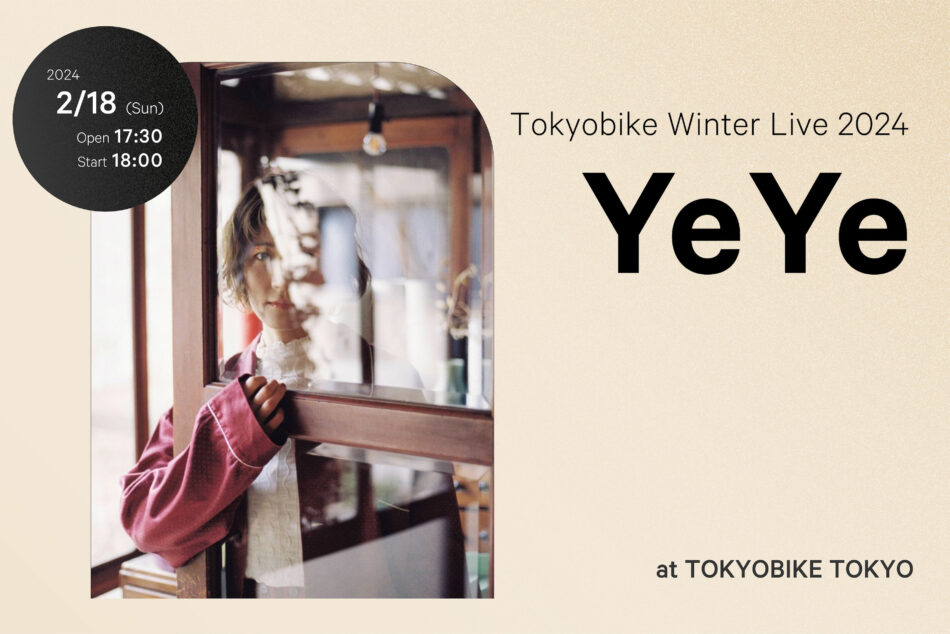 YeYe Tokyobike Winter Live 2024